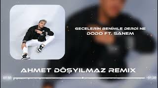 Dodo feat. Sanem - Gecelerin Benimle Derdi Ne? (Ahmet Döşyılmaz Remix)