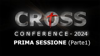 Cross Conference 2024 - Prima sessione ( Parte 1 )