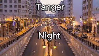 شاهد أجواء طنجة ليلا المدينة الساحرة| Tanger Night