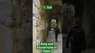 Die Burg und Klosterruine in Oybin ist eine der spektakulärsten Ruinen in Deutschland. 1.Teil