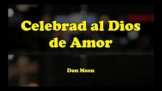 Celebrad al Dios de Amor   Don Moen Pista