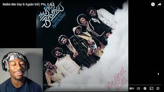 THE ISLEY BROTHERS - MAKE ME SAY IT AGAIN GIRL PTS. 1 & 2 REACTION | #isleybrothers #spotlightfriday