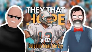 They That Hope, Ep. 132: Dolphins Make Me Cry