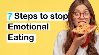 7 steps to stop emotional eating