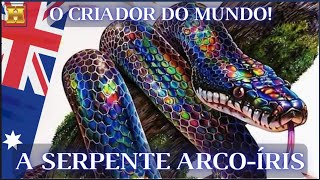 A LENDA AUSTRALIANA DA SERPENTE ARCO-ÍRIS | MITOLOGIA AUSTRALIANA