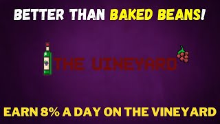 The Vineyard - BETTER THAN BAKED BEANS! 8% A DAY 6 WEEKS ROI! Review + Tutorial