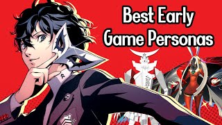 Best Early Game Personas - Persona 5 Royal