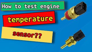 How to test engine temperature sensor?