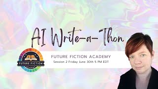 Session 2 of 7 CHATGPT + Sudowrite 50,000 Word AI Fiction Challenge LIVE Write-A-Thon