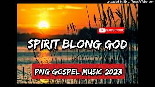 Spirit Blong God_Png Gospel Music