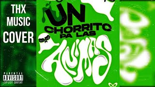 FEID - CHORRITO PA LAS ANIMAS x THX Music COVER [Voz Camilo Velez]