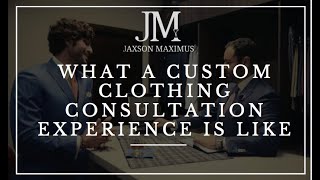 Christian Boehm (CEO)- Explains The Initial Custom Clothing Consultation At Jaxson Maximus!