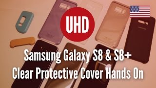 Samsung Galaxy S8 & S8+ Clear Protective Cover Hands On