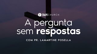 A PERGUNTA SEM RESPOSTAS - Ao Vivo - Lamartine Posella