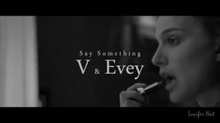 V & Evey｜Say Something [V For Vendetta] [ᴇᴅɪᴛ/ᴍᴠ]