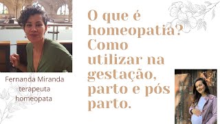 O que é homeopatia? homeopatia no parto, pós parto e durante a vida.