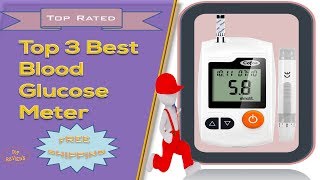 Top 3 Best Blood Glucose Meter Reviews | Blood Sugar Meter