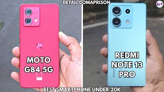 Moto G84 5G vs Redmi Note 13 Pro 5G | Full Detail Comparison | Best Smartphone Under 20000RS