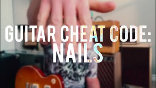 Guitar Cheat Code: Nails