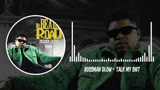 BossMan Dlow - Talk My Shit