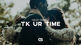 Hayley Smalls - Tk Ur Time