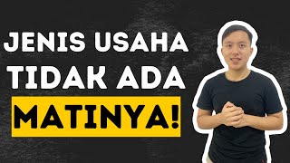 IDE USAHA YANG TIDAK ADA MATINYA!