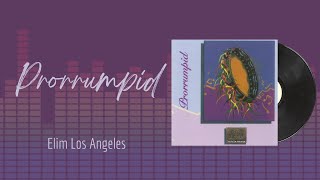 🎵Full Album💿 | Prorrumpid | Elim Los Angeles - #musicacristiana #alabanza #adoracion