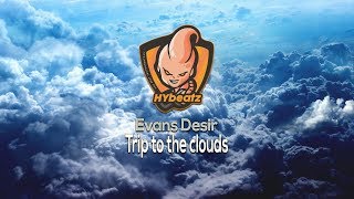 Evans Desir - Trip To the Clouds (Prod. HYbeatZ)