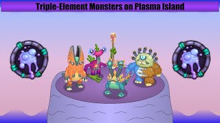 Plasma Island - Triple-Elementals