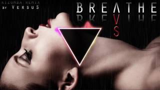 ▼ VersuS feat. Fleurie - Breathe | Kizomba Remix