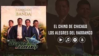 Los Alegres Del Barranco - El Chino De Chicago (Corridos con Banda)