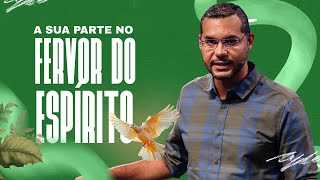 Como manter o fervor de espírito na vida cristã? - Lucas Oliveira