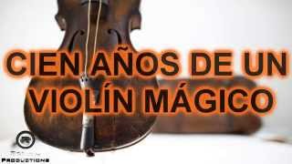 Historias tristes #4 Cien años de un violín mágico