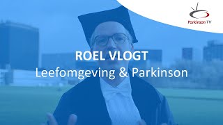 Roel Vlogt 'Leefomgeving & Parkinson'