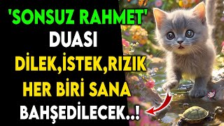 'Sonsuz Rahmet' Duası Dilek, İstek, Rızık Her Biri SANA BAHŞEDİLECEK..!