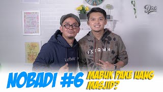 MABUK PAKE UANG MESJID? NOBADI #6