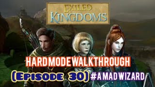 [EP 30] Exiled Kingdoms Hard Mode Walkthrough Series