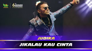 LIVE! JUDIKA - JIKALAU KAU CINTA (6th Anniversary Varash)