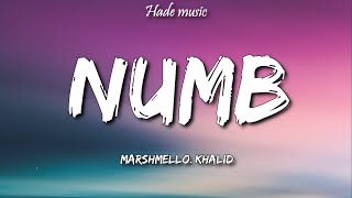 Marshmello, Khalid - Numb (Lyrics)