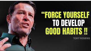 "Force Yourself to Develop Good Habits" | Tony Robbins | Tony Robbins Motivation Speech