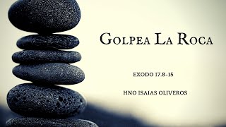 November 11//Golpea La Roca//Hno Isaias Oliveros