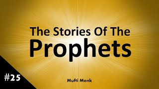 Mufti Menk | Stories Of The Prophets | Musa, Uzair, Hizqeel, Yushua, Dawud (AS) Part 1