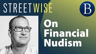 On Financial Nudism | Barron's Streetwise