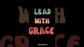 LEAD WITH GRACE #shorts #grace #prayer #healtheworld #shortvideo