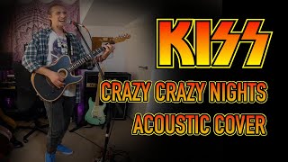 Crazy Crazy Nights - KISS (Acoustic Cover)