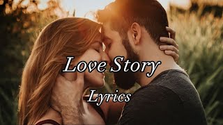 Taylor Swift - Love Story (Lyrics)Taylor's Version