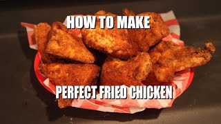 How To Make The World's Best Fried Chicken Like Your Mom Made