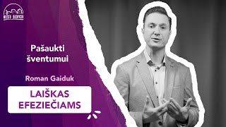 Pašaukti šventumui | Laiškas efeziečiams | Roman Gaiduk