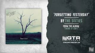 The Sixties - Forgetting Yesterday (GTR Records)