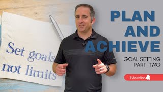 Keys to Goal Setting (Goal Setting Part 2)